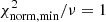 $ \chi_{\mathrm{norm, min}}^{2}/\nu=1 $