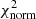 $ \chi_{\mathrm{norm}}^{2} $