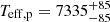 $ T_{\mathrm{eff,p}}=7335_{-85}^{+85} $