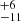 $ ^{+6}_{-11} $