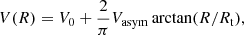$$ \begin{aligned} V(R) = V_0 + \frac{2}{\pi }V_{\rm asym} \arctan (R/R_{\rm t}), \end{aligned} $$