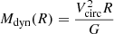 $ M_{\mathrm{dyn}}(R) = \frac{V_{\mathrm{circ}}^2 R}{G} $
