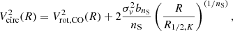 $$ \begin{aligned} V_{\rm circ}^2(R) = V_{\rm rot,CO}^2(R) + 2 \frac{\sigma _{ v}^2 b_{n_{\rm S}}}{n_{\rm S}} \left(\frac{R}{R_{1/2,K}} \right) ^{(1/n_{\rm S})}, \end{aligned} $$