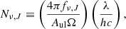 $$ \begin{aligned} N_{\nu ,J} \equiv \left( \frac{4\pi f_{\nu ,J}}{A_{\rm ul} \Omega } \right) \left( \frac{\lambda }{hc} \right), \end{aligned} $$