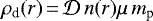 $\rho_{\textrm{d}}(r)\,{=}\,\mathcal{D}\, n(r)\mu\, m_{\textrm{p}}$