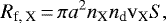 \begin{equation*}R_{\textrm{f, X}}\,{=}\,\pi a^2 n_{\textrm{X}} n_{\textrm{d}} \mathrm{v}_{\textrm{X}} S, \end{equation*}