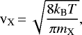 \begin{equation*} \mathrm{v}_{\textrm{X}}\,{=}\,\sqrt{\frac{8k_{\textrm{B}} T}{\pi m_{\textrm{X}}}}, \end{equation*}