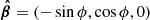 $$ \begin{aligned} \boldsymbol{\hat{\beta }} =(-\sin \phi ,\cos \phi ,0) \end{aligned} $$