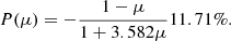 $$ \begin{aligned} P (\mu ) = - \frac{1-\mu }{1+3.582 \mu } 11.71 \%. \end{aligned} $$
