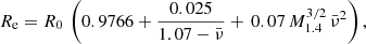 $$ \begin{aligned} R_{\mathrm{e} } =R_0\,\left(0.9766+\frac{0.025}{1.07-\bar{\nu }}+\,0.07\,M_{1.4}^{3/2}\,\bar{\nu }^2\right) , \end{aligned} $$