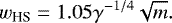 \begin{align*} w_{\textrm{HS}}=1.05\gamma^{-1/4}\sqrt{m}.\end{align*}