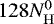$128 N_{\mathrm{H}}^{0}$