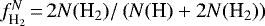 ${f^{N}_{\text{H}_{2}}\,{=}\,2N(\text{H}_{2})/\left(N(\text{H}) &#x002B; 2N(\text{H}_{2}) \right)}$