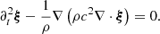$$ \begin{aligned} \partial _t^2 \boldsymbol{\xi }- \frac{1}{\rho } \nabla \left( \rho c^2 \nabla \cdot \boldsymbol{\xi }\right) = 0. \end{aligned} $$
