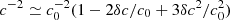 $ c^{-2}\simeq c_0^{-2}(1-2\delta c/c_0+3 \delta c^2/c_0^2) $