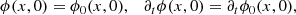 $$ \begin{aligned} \phi (x,0) = \phi _0(x,0), \quad \partial _t \phi (x,0) = \partial _t \phi _0 (x,0), \end{aligned} $$