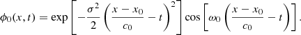 $$ \begin{aligned} \phi _0(x,t) = \exp \left[ -\frac{\sigma ^2}{2}\left(\frac{x-x_0}{c_0}-t\right)^2 \right]\cos \left[ \omega _0 \left(\frac{x-x_0}{c_0}-t\right) \right]. \end{aligned} $$