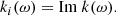 $$ \begin{aligned} k_i (\omega ) = \mathrm{Im}\ k(\omega ) . \end{aligned} $$
