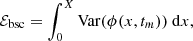 $$ \begin{aligned}&\mathcal{E} _{\rm bsc} = \int _0^X \mathrm{Var}(\phi (x,t_m)) \ \mathrm{d} x, \end{aligned} $$