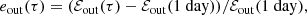 $$ \begin{aligned}&e_{\rm out}(\tau ) = (\mathcal{E} _{\rm out}(\tau )-\mathcal{E} _{\rm out}(1 \ \mathrm{day}))/\mathcal{E} _{\rm out}(1 \ \mathrm{day}), \end{aligned} $$