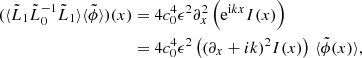 $$ \begin{aligned} (\langle \tilde{L}_1 \tilde{L}_0^{-1} \tilde{L}_1\rangle \langle \tilde{\phi }\rangle ) (x)&= 4c_0^4\epsilon ^2\partial _x^2 \left( \mathrm{e}^{\mathrm{i}kx} I(x) \right) \nonumber \\&= 4c_0^4\epsilon ^2 \left( (\partial _x+ik)^2 I(x) \right) \, \langle \tilde{\phi }(x) \rangle , \end{aligned} $$