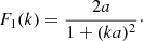 $$ \begin{aligned} F_1(k) = \frac{2a}{1+(ka)^2}\cdot \end{aligned} $$