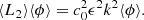 $$ \begin{aligned} \langle L_2 \rangle \langle \phi \rangle = c_0^2\epsilon ^2k^2\langle \phi \rangle . \end{aligned} $$