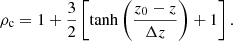 $$ \begin{aligned} \rho _{\rm c}=1+\frac{3}{2}\left[\tanh \left(\frac{z_0-z}{\Delta z}\right)+1\right]. \end{aligned} $$