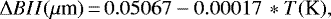 \begin{equation*} \Delta BII (\mu {\textrm{m}})\,{=}\,0.05067-0.00017 \,* T (\textrm{K}) ,\end{equation*}