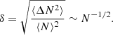 $$ \begin{aligned} \delta = \sqrt{\frac{\langle \Delta N^2 \rangle }{\langle N \rangle ^2}} \sim N^{-1/2}. \end{aligned} $$