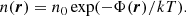 $$ \begin{aligned} n(\boldsymbol{r}) = n_0 \exp (- \Phi (\boldsymbol{r})/kT). \end{aligned} $$