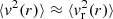 $ \langle v^2(r) \rangle \approx \langle v_{\rm r}^2(r) \rangle $