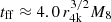 $ t_{\mathrm{ff}}\approx 4.0\,r_{\mathrm{4k}}^{3/2}M_{8}\, $
