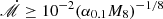 $ {\dot{\mathscr{M}}}\ge 10^{-2}(\alpha_{0.1}M_8)^{-1/8} $