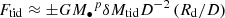 $ F_{\rm tid}\approx \pm G{M_{\bullet}}^{p} \delta M_{\rm tid}{D^{-2}}\left(R_{\rm d}/{D}\right) $