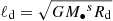 $ \ell_{\mathrm{d}}=\sqrt{G{M_{\bullet}}^{s} R_{\mathrm{d}}} $