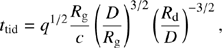 $$ \begin{aligned} t_{\rm tid}=q^{1/2}\frac{R_{\rm g}}{c}\left(\frac{D}{R_{\rm g}}\right)^{3/2}\left(\frac{R_{\rm d}}{D}\right)^{-3/2}, \end{aligned} $$
