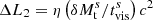 $ \Delta L_{2}=\eta \left(\delta M_{\mathrm{t}}^{s}/t_{\mathrm{vis}}^{s}\right)c^{2} $