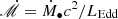 $ {\dot{\mathscr{M}}}=\dot{M}_{\bullet}c^{2}/L_{\mathrm{Edd}} $