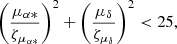 $$ \begin{aligned} \left(\frac{\mu _{\alpha *}}{\zeta _{\mu _{\alpha *}} }\right)^2 + \left(\frac{\mu _{\delta }}{\zeta _{\mu _{\delta }} }\right)^2 < 25, \end{aligned} $$