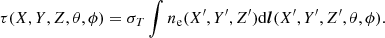 $$ \begin{aligned} \tau (X,Y,Z,\theta ,\phi )=\sigma _{T}\int n_{\rm e}(X^{\prime },Y^{\prime },Z^{\prime })\mathrm{d}\boldsymbol{l} (X^{\prime },Y^{\prime },Z^{\prime },\theta ,\phi ). \end{aligned} $$