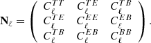 $$ \begin{aligned} \mathbf{N}_{\ell } = \left( \begin{array}{c c c} C_{\ell }^{TT}&C_{\ell }^{TE}&C_{\ell }^{TB} \\ C_{\ell }^{TE}&C_{\ell }^{EE}&C_{\ell }^{EB} \\ C_{\ell }^{TB}&C_{\ell }^{EB}&C_{\ell }^{BB} \\ \end{array}\right). \end{aligned} $$