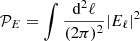 $ \mathcal{P}_{E}=\int \frac{\mathrm{d}^{2}{\ell}}{(2\pi)^{2}}|E_{\ell}|^{2} $