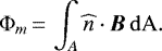 \begin{equation*} \Phi_{m}\,{=}\,\int_A \widehat{n} \cdot {\vec B}\, \rm{d}A. \end{equation*}