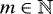$m\in\mathbb{N}$