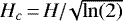 $H_c\,{=}\,H/\!\sqrt{\ln(2)}$
