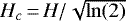 $H_c\,{=}\,H/\sqrt{\ln(2)}$