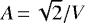 $A\,{=}\,\sqrt{2}/V$