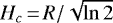 $H_c\,{=}\,R/\sqrt{\ln{2}}$