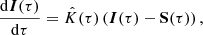 $$ \begin{aligned} \frac{\mathrm{d}\boldsymbol{I}(\tau )}{\mathrm{d}\tau } = \hat{K}(\tau )\left( \boldsymbol{I}(\tau ) - \mathbf S (\tau ) \right) , \end{aligned} $$